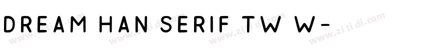Dream Han Serif TW W字体转换